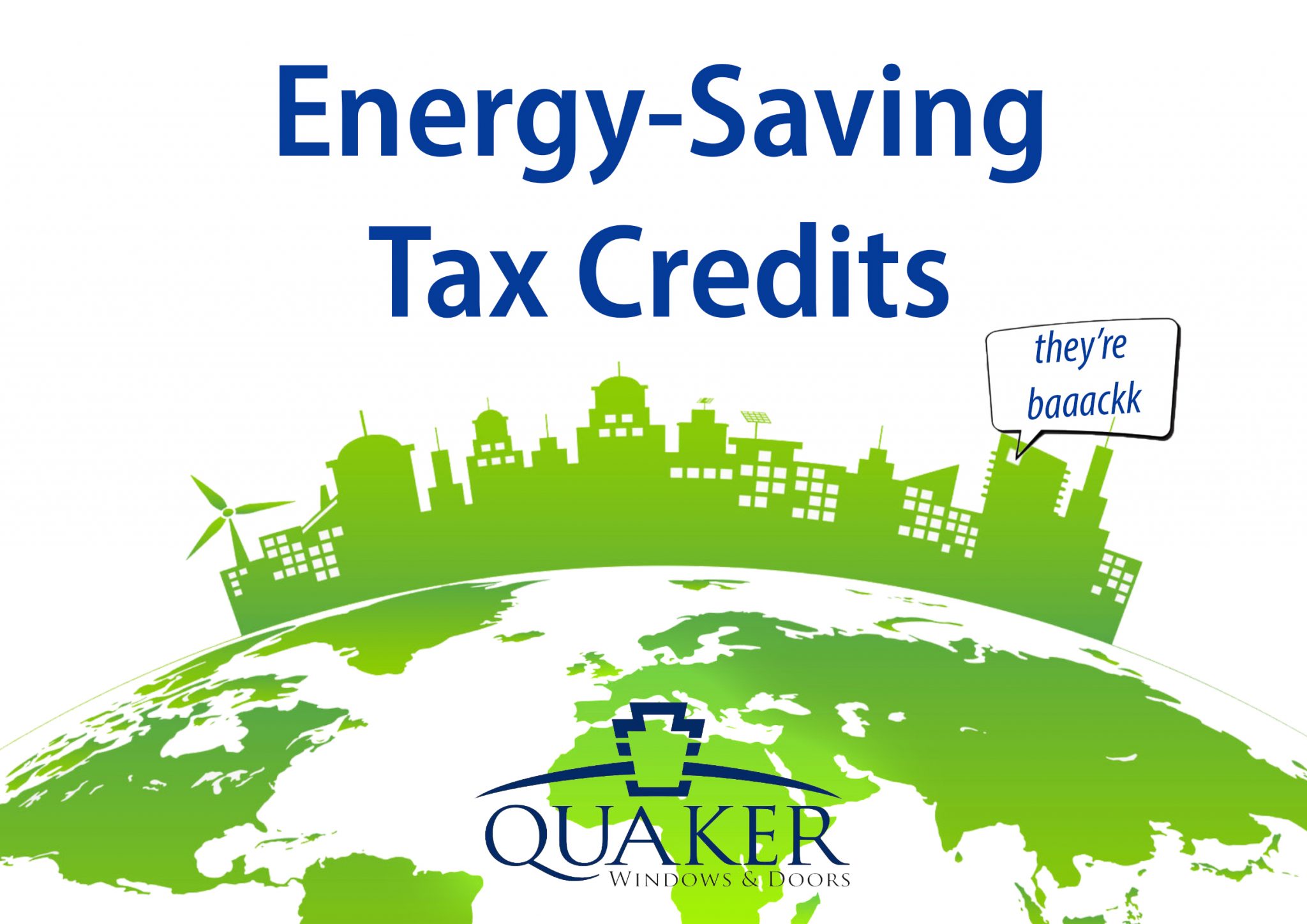 Energy-Savings Tax Credits Are BACK! - Quaker